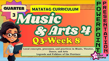 MAPEH 4 Quarter 3 Week 8 (Music&Arts)-  Local concepts, processes in Music, Theater, Dance, and Arts