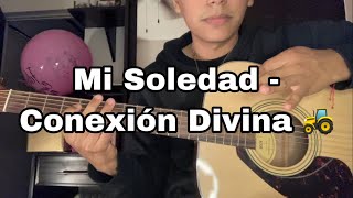 Mi Soledad - Conexión Divina - Tutorial de Acordes