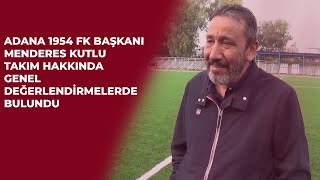 ADANA 1954 FK BAŞKANI MENDERES KUTLU