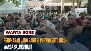 PENUKARAN UANG BARU BI PURWOKERTO RICUH, WARGA SALING SIKUT