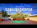 Sawai madhopur    raj  facts  info of city of tigers sawaimadhopur