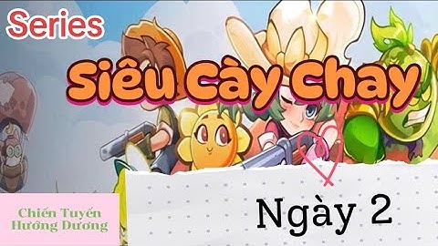 Siêu Cày Chay (Ngày 2) - Quay 50 Vé Săn Dưa Sen Và Leo Top Server - Chiến Tuyến Hướng Dương