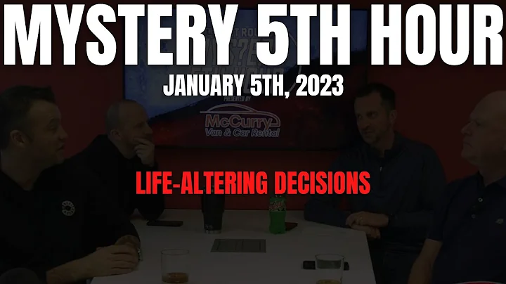 Life-altering Decisions on The Mystery 5th Hour - ...
