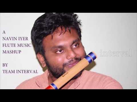 Navin Iyer Music Director Flute Music Mashup - Interval