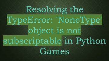 Resolving the TypeError: 