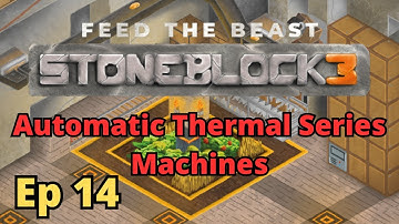 StoneBlock 3 Ep 14 - Automatic Thermal Series Machines