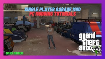 2022 PC Mod Tutorials: How To Install The Single Player Garage Mod GTAV SP