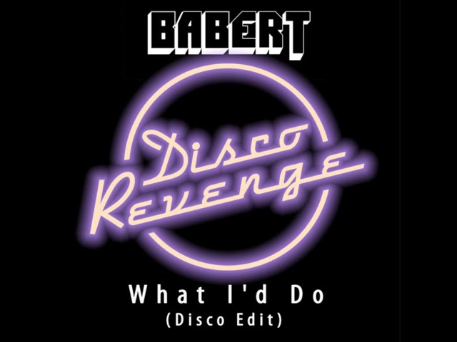 Babert - What I'd Do Disco