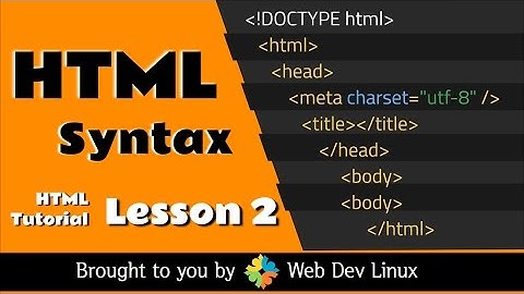 HTML Tutorial - Chapter 2 - HTML Standards & Syntax