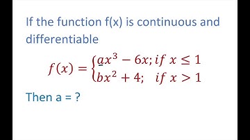 Find a Given a Continuous and Differentiable Piecewise Function f(x)