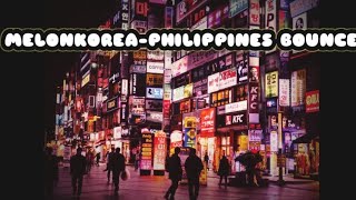 【抖音热歌】Philippines Bounce-Melonkorea（Arkinsremix）【完整版】
