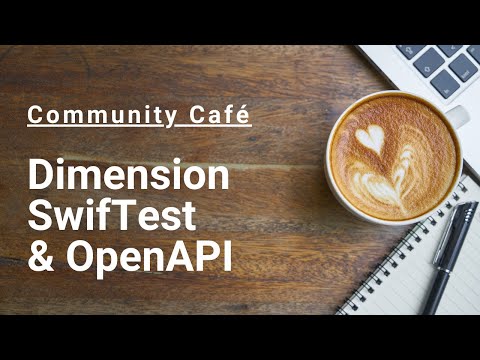 DWS Community Café - Dimension SwifTest & OpenAPI