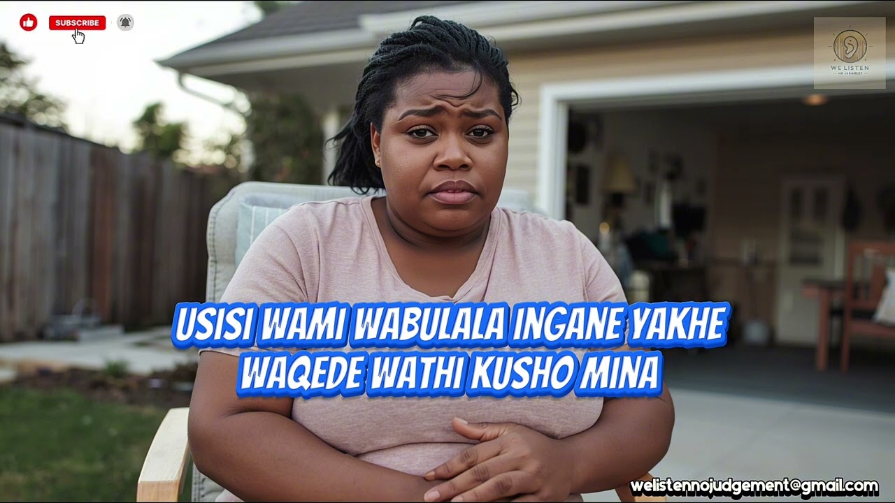 Usisi wami wabulala ingane yakhe, waqede wathi kusho mina