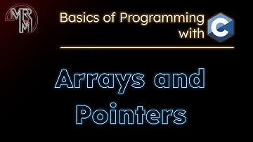 Programming with C: Arrays and Pointers