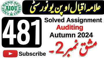 AIOU Code 481 Solved Assignment | No 2 | Autumn 2024 | Auditing  481 Hal Shudah Assignment  2024