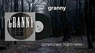 Granny soundtrack Jumpscraes nightmares 