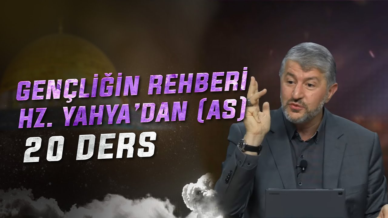 Gençliğin Rehberi Hz. Yahya'dan (as) 20 Ders