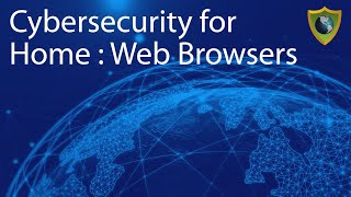 s01e02 - Cybersecurity for Home: Web Browsers
