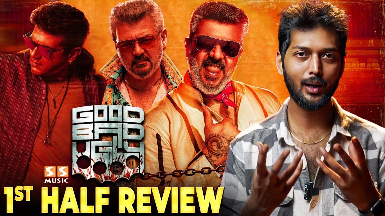GOOD BAD UGLY First Half Review | Ajithkumar | Aadhik Ravichandran ...