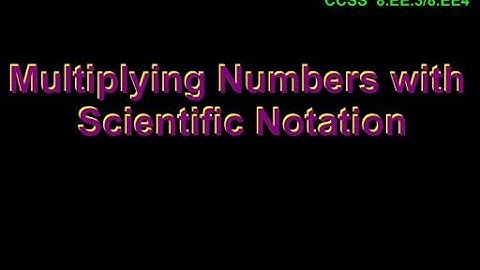 8th Grade Math hhs: Multiplying Numbers with Scientific Notation