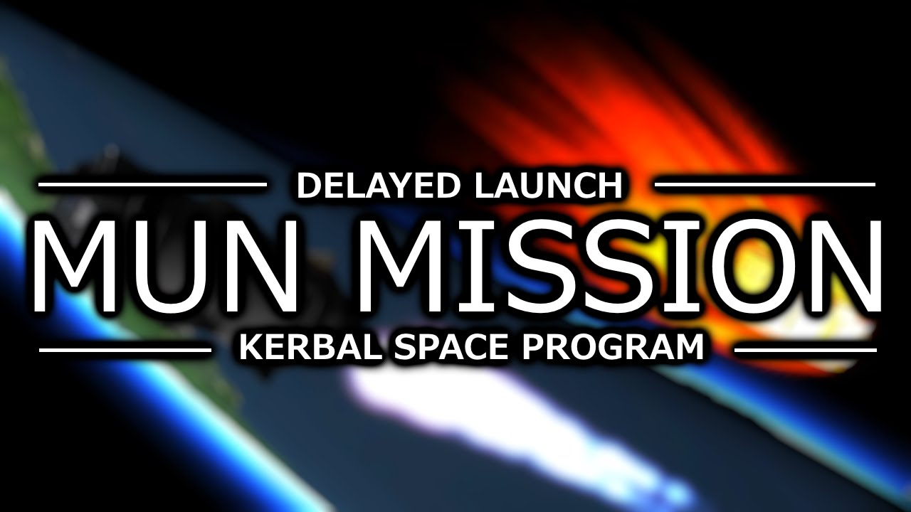Delayed Launch - Mun Mission! - YouTube