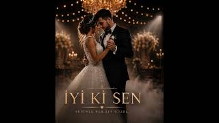 İyi̇ Ki̇ Sen ❤️ 2026’Nin En Romanti̇k İlk Dans Şarkisi 💍 Düğün Şarkisi Üğün