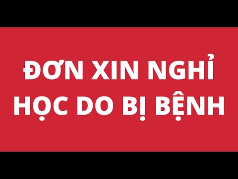 Hướng dẫn viết giấy xin phép nghỉ học | HƯỚNG DẪN VIẾT ĐƠN XIN PHÉP NGHỈ HỌC DO BỊ BỆNH