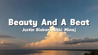 Justin Bieber, Nicki Minaj – Beauty And A Beat (Lyrics)