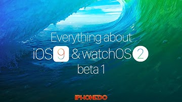 Everything About iOS 9 & wOS 2 beta 1