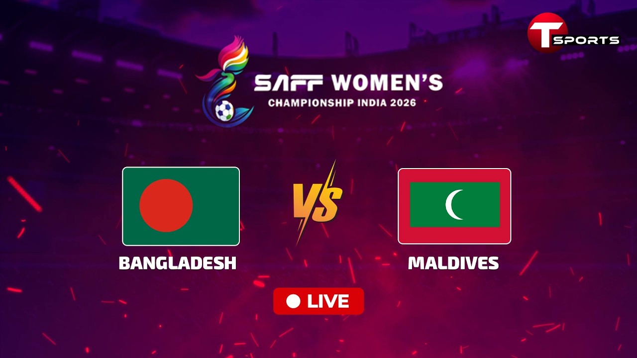 LIVE | Bangladesh vs Maldives | SAFF Women's Championship India 2026 | Football | T Sports