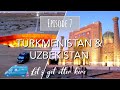 TURKMENISTAN & USBEKISTAN - mit dem Wohnmobil - Let's get otter here - Episode 7