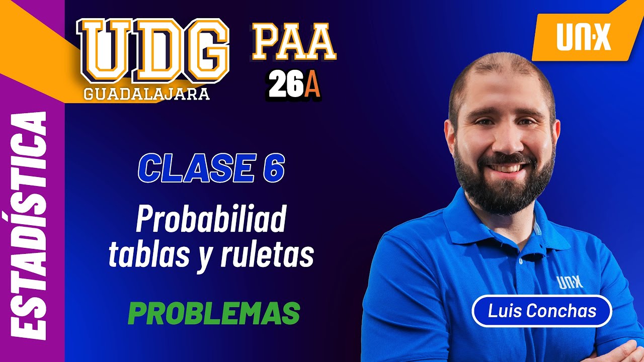 PAA - Clase 6 Probabilidad en ruletas y tablas - UDG // ITESM // ITESO // UDEM