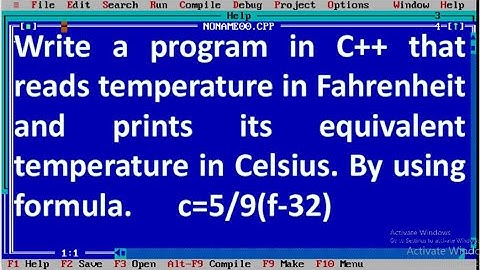 Write a program in C++ that reads temp in Fahrenheit  and prints its equivalent temp in Celsius.