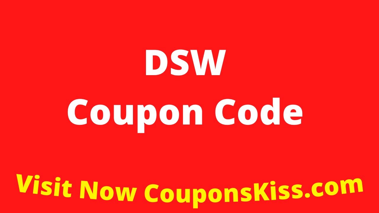 DSW Coupon Codes 2022 How to Enter DSW Promo Code