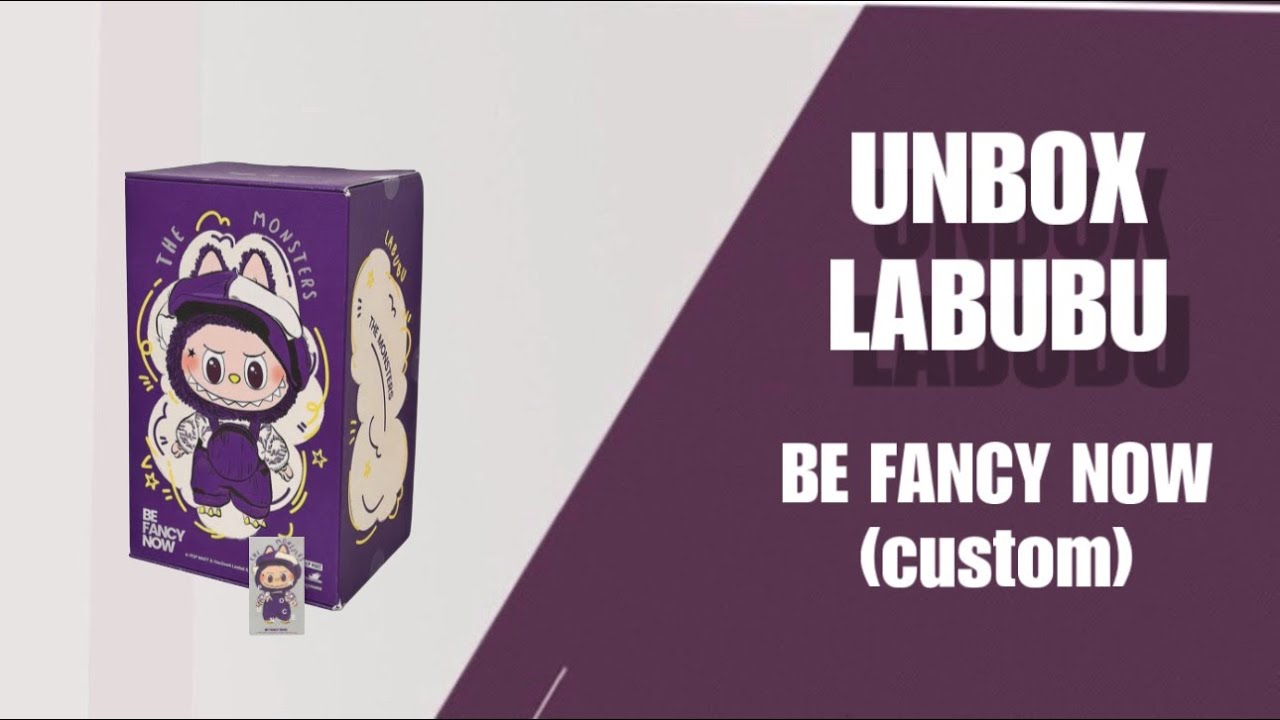 UNBOX LABUBU PRONOUNCE-BE Fancy Now Vinyl Plush Doll Custom| Siêu sao của the monsters|VĨNH THANH TV