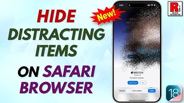 How to Use Hide Distracting Items in Safari on iPhone (iOS 18)