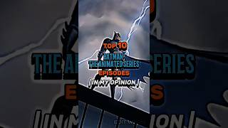 Top 10 Best Episodes Of Batman The Animated Series | #batmantheanimatedseries