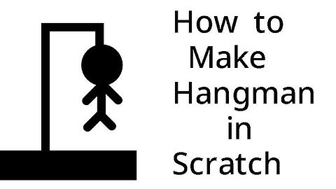 How to make hangman in scratch