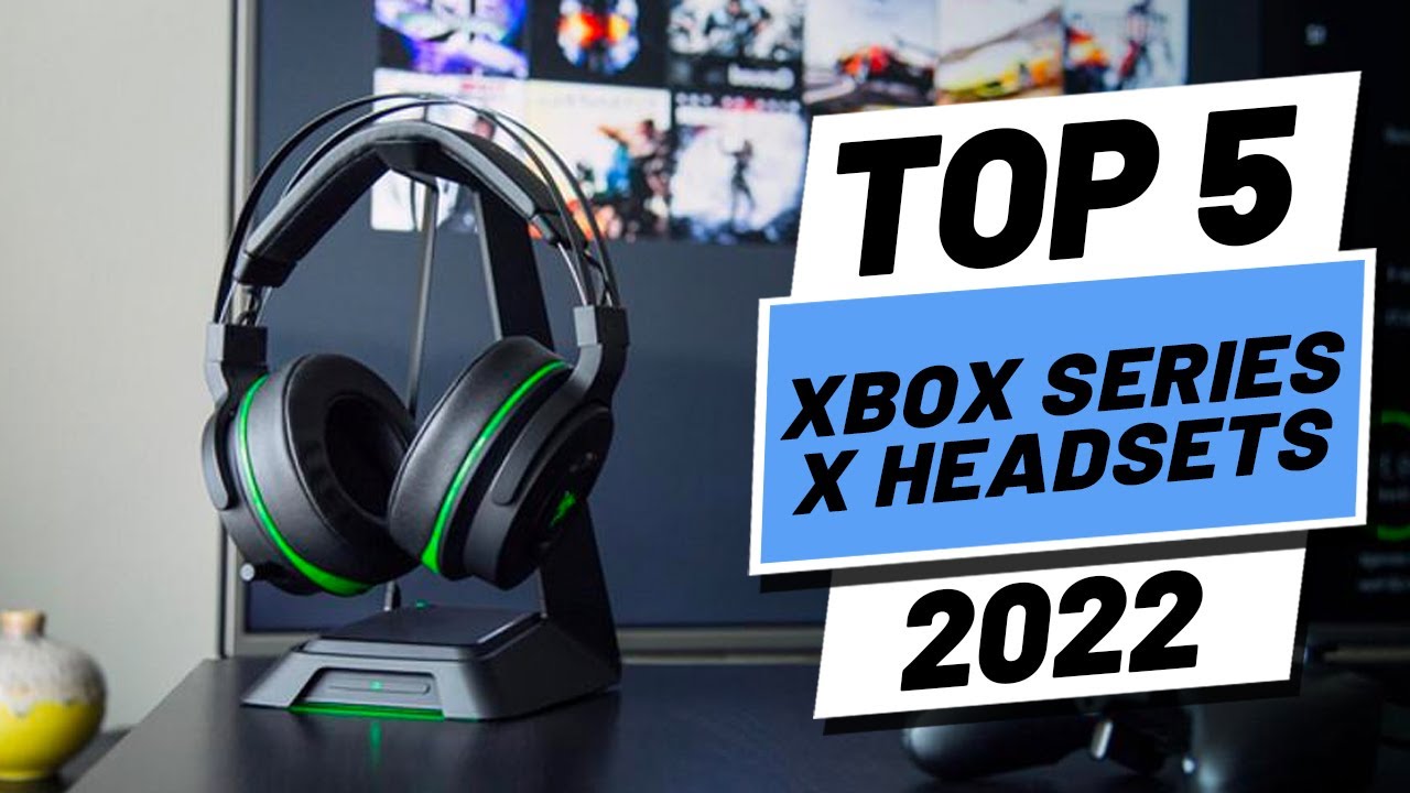 Top 5 BEST Xbox Series X Headsets of [2022] YouTube