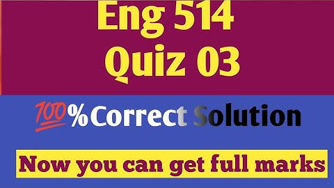 Eng514 Quiz 03|2024|100% Correct Solution|@Study With Awan