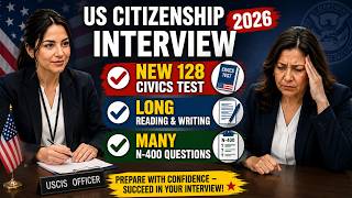 US Citizenship Interview 2026 – New 128 Civics Test, Long Reading & Writing, Many N 400 Questions