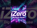 We Are Future Rave - iZerolited #bigroomhouse #electronicmusic #izero #2026