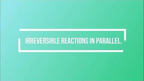 Irreversible Parallel Reactions | Integral Method of Analysis of Data