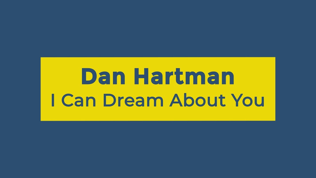 Dan Hartman I Can Dream About You Lyrics YouTube Dan hartman i can dream about you lyrics youtube