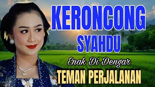 KERONCONG SYAHDU ENAK DI DENGAR TEMAN PERJALANAN