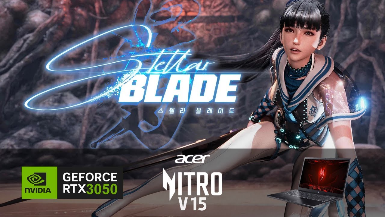 Stellar Blade | Nitro V15 | RTX 3050 6GB | 16GB RAM