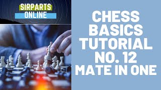 Chess Basics Tutorial No. 12 - Mate in One  | SirParts Online screenshot 2