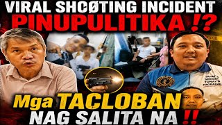 VIRAL SHOØTING INCIDENT PINUPOLITIKA⁉️ Mga TACLOBAN nag salita na ‼️