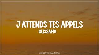 Oussama - Jattends Tes Appels (Lyrics)