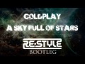 Coldplay - A Sky Full Of Stars (Re-Style Bootleg)